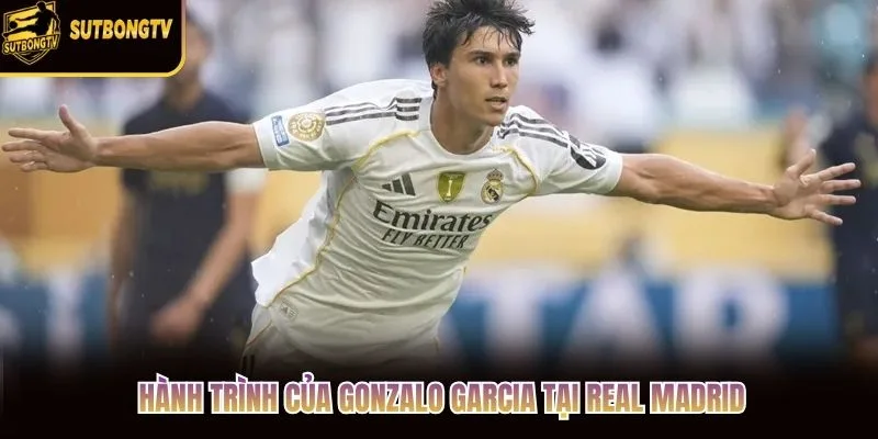 Hành trình của Gonzalo Garcia tại Real Madrid