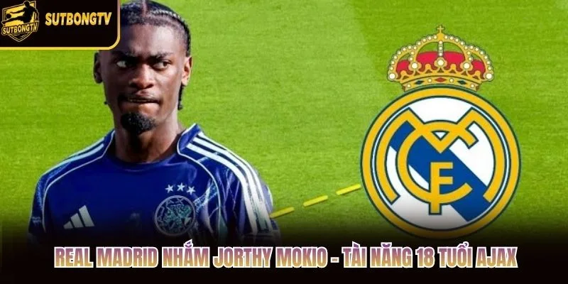 Real Madrid Nhắm Jorthy Mokio - Tài Năng 18 Tuổi Ajax